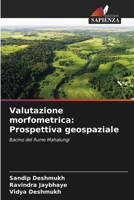 Valutazione morfometrica: Prospettiva geospaziale: Bacino del fiume Mahalungi 620609426X Book Cover