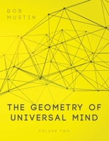 The Geometry of Universal Mind - Volume 2 1647643066 Book Cover