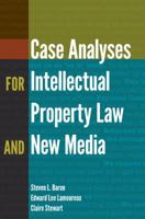 Case Analyses for Intellectual Property Law and New Media 1433131013 Book Cover