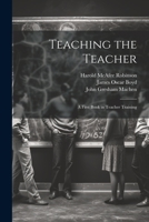 Teaching the Teacher: A First Book in Teacher Training 1022055097 Book Cover