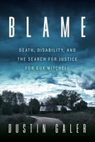 Blame: Death, Disability, and the Search for Justice for Guy Mitchell 1770418474 Book Cover