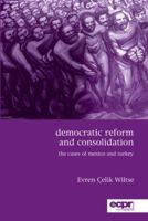 Democratic Reform and Consolidation: The Cases of Mexico and Turkey 1907301674 Book Cover