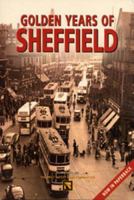 Golden Years of Sheffield 1903204577 Book Cover