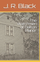 The Watchmen of Dalton Manor B09BSZXY7G Book Cover