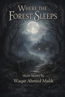 WHERE THE FOREST SLEEPS: Short Stories 6279501000 Book Cover