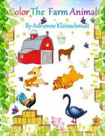 Color The Farm Animals! 1546699236 Book Cover