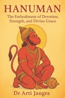 Hanuman: The Embodiment of Devotion, Strength, and Divine Grace B0FGDB3JDJ Book Cover