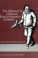 The Servant in German Enlightenment Comedy 0888640269 Book Cover