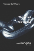 The Crisis of Spirituality: From Suffering to Passionate Devotional Service B09KN9YVZ3 Book Cover