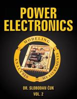 Power Electronics: Modeling, Analysis and Measurements: Vol. 2 1519513267 Book Cover