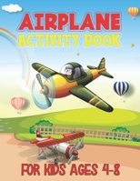 Airplane Activity Book For Kids Ages 4-8: Airplane Activity Book for Ages 4-8 - An Airplane Coloring Book for Kids With 40 Beautiful Airplanes illustr B08ZBRS1TC Book Cover