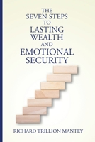 The Seven Steps to Lasting Wealth and Emotional Security B0FGVGS26S Book Cover