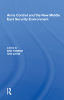 Arms Control and the New Middle East Security Environment 0367009250 Book Cover