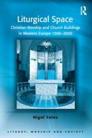 Liturgical Space (Liturgy, Worship & Society) 0754657973 Book Cover