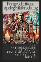 DEN KATHOLIZISMUS ENTLARVEN: EINE UMFASSENDE CHRISTLICHE KRITIK (German Edition) B0DPZMQ7KG Book Cover