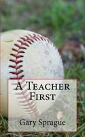 A Teacher First 1537577778 Book Cover