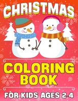 Christmas Coloring Book for Kids Ages 2-4: A Christmas Coloring Books with Fun Gifts for Kids Boys Girls 169930274X Book Cover