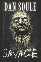 Savage: Original, Spine Chilling and Absolutely Unmissable B08YQM3SDF Book Cover