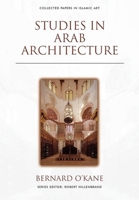 Studies in Arab Architecture 1474474888 Book Cover