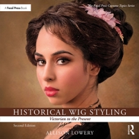 Historical Wig Styling: Victorian to the Present 1138391565 Book Cover