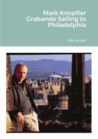 Mark Knopfler - Grabando Sailing to Philadelphia 1470931451 Book Cover