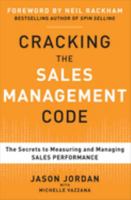 Cracking the Sales Management Code: The Secrets to Measuring and Managing Sales Performance