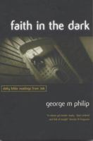 Faith in the Dark: Daily Bible Readings from Job 0946068844 Book Cover