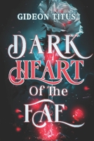 Dark Heart of the Fea: A Steamy Enemies to Lovers Fantasy Romance: Fated Mates, Forbidden Magic and Deadly Royal Secrets in the Shadow kingdom (Immortal Bonds: A Dark Fantasy Romance Series Book I) B0F59LGKLN Book Cover