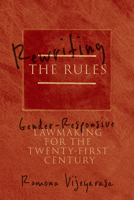 Rewriting the Rules: Gender-Responsive Lawmaking for the Twenty-First Century 0520412966 Book Cover