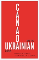 Canada and the Ukrainian Crisis 0228001358 Book Cover