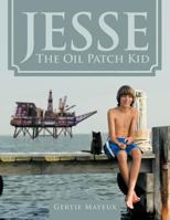 Jesse the Oil Patch Kid 1477236910 Book Cover