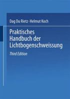 Praktisches Handbuch Der Lichtbogenschweissung 3663198464 Book Cover