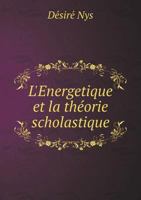 L'Energetique Et La Theorie Scholastique 5518929935 Book Cover