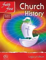 Faith First Legacy Edition Junior High - Church History Student Book 0782911285 Book Cover