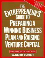 The Entrepreneur's Guide To Preparing A Winning Business Plan and Raising Venture Capital 0132823020 Book Cover