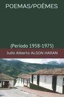 Poemas/Po�mes: (Per�odo 1958-1975) 154950620X Book Cover