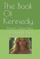 The Book Of Kennedy: Project Carpe Diem B0FJ2PFDZQ Book Cover