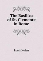 The Basilica Of St. Clemente In Rome 1021439274 Book Cover