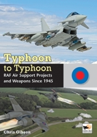 Typhoon to Typhoon: RAF Air Support Projects and Weapons Since 1945 1902109597 Book Cover