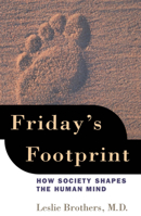 Friday's Footprint: How Society Shapes the Human Mind 0195101030 Book Cover