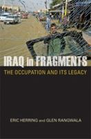 Iraq in Fragments: The Occupation And Its Legacy (Crises in World Politics) 0801444578 Book Cover