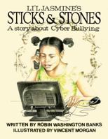 Li'l Jasmine�s Sticks & Stones: A Story about Cyberbullying 1490718257 Book Cover