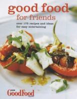 Good Food: For Friends 0563487844 Book Cover