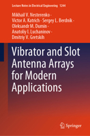 Vibrator and Slot Antenna Arrays for Modern Applications (Lecture Notes in Electrical Engineering, 1244) 3031683455 Book Cover