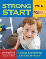 Strong Start: A Social & Emotional Learning Curriculum, Grades Pre- K (Strong Kids) 1557669880 Book Cover