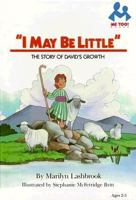 I May Be Little": The Story of David's Growth (Me Too!) 086606429X Book Cover