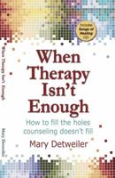 When Therapy Isn't Enough: How to Fill the Holes Counseling Doesn't Fill [With CD] 161739937X Book Cover