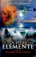 Die Töchter der Elemente: Teil 2 - Das Böse kehrt zurück 3746073774 Book Cover