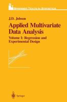 Applied Multivariate Data Analysis: Volume I: Regression and Experimental Design 1461269601 Book Cover