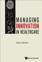 Managing Innovation in Healthcare 1786341522 Book Cover